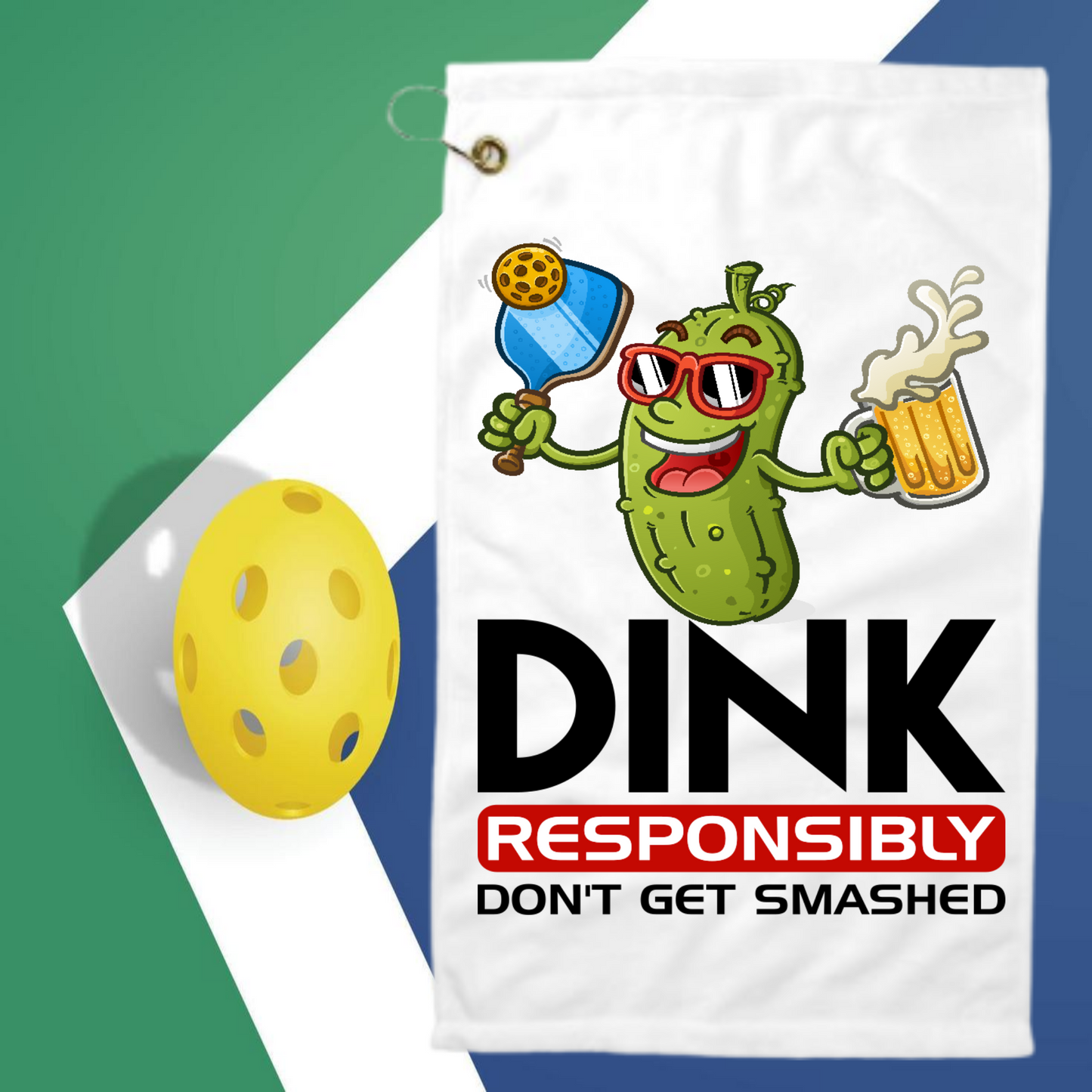 Dink Responsibly Don't Get Smashed - Pickleball Towel with clip
