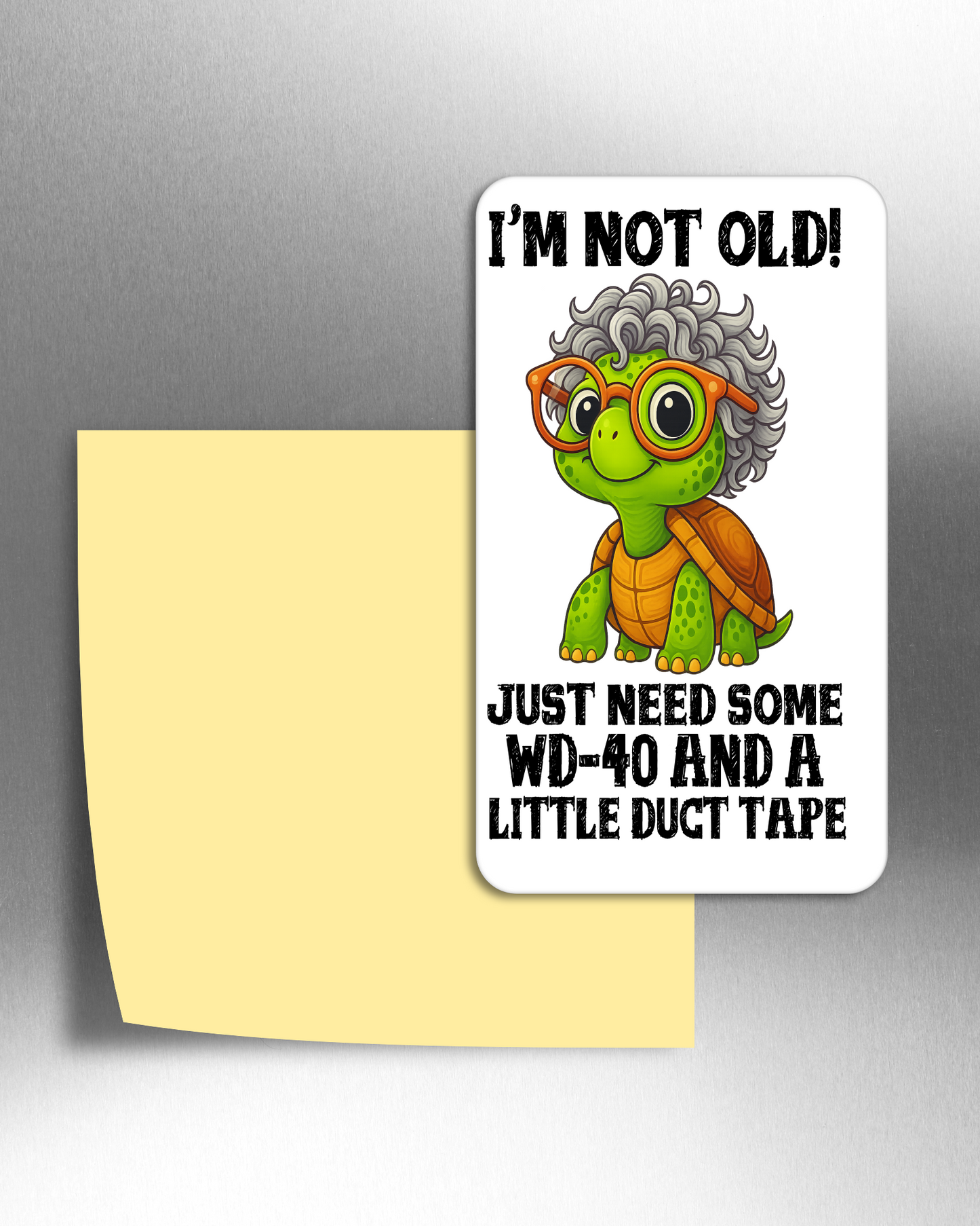 I'm Not Old Just Need Some WD-40 and a Little Duct Tape - Refrigerator Magnets in 3 size choices