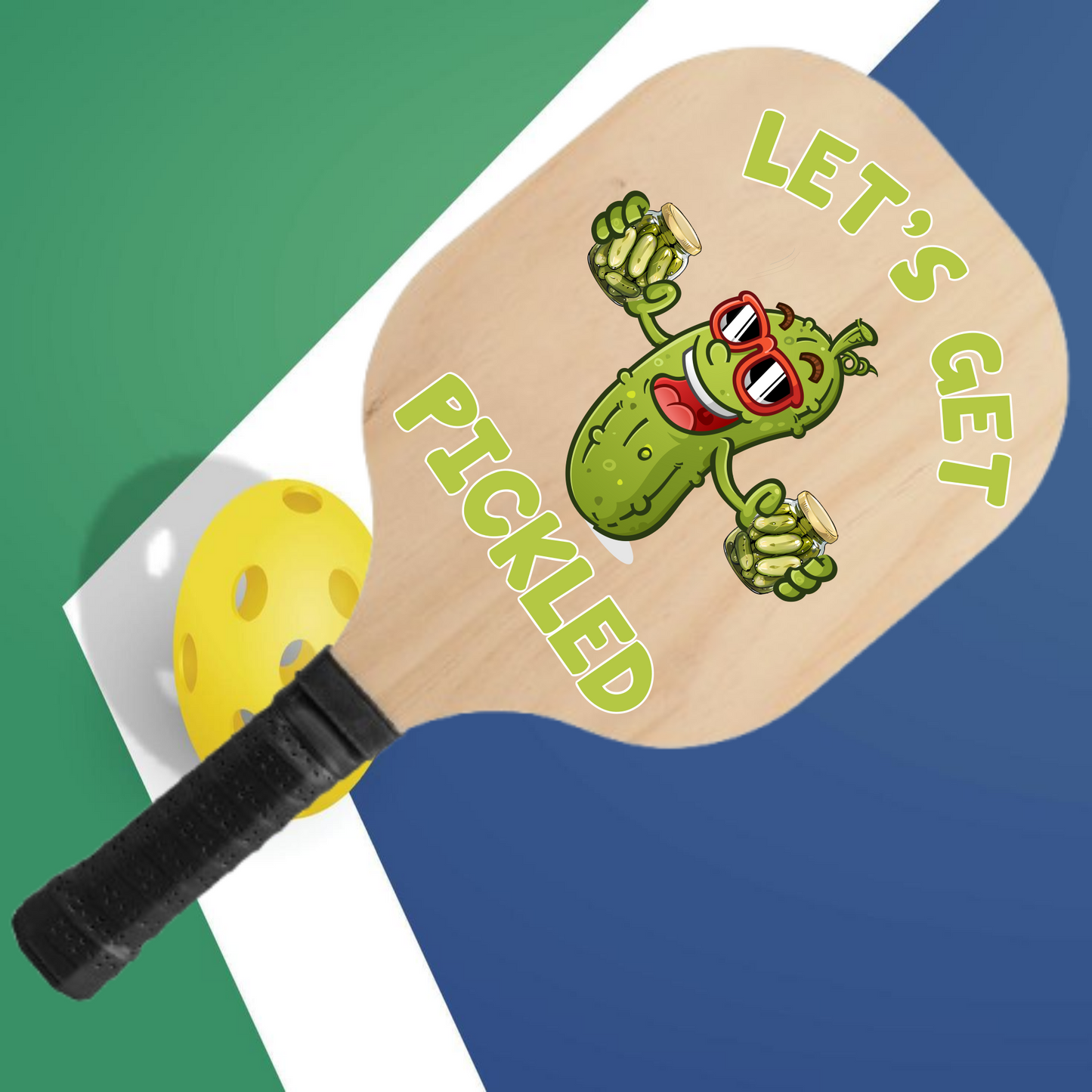 Let's Get Pickled, 2 designs to choose from - Pickleball Paddle