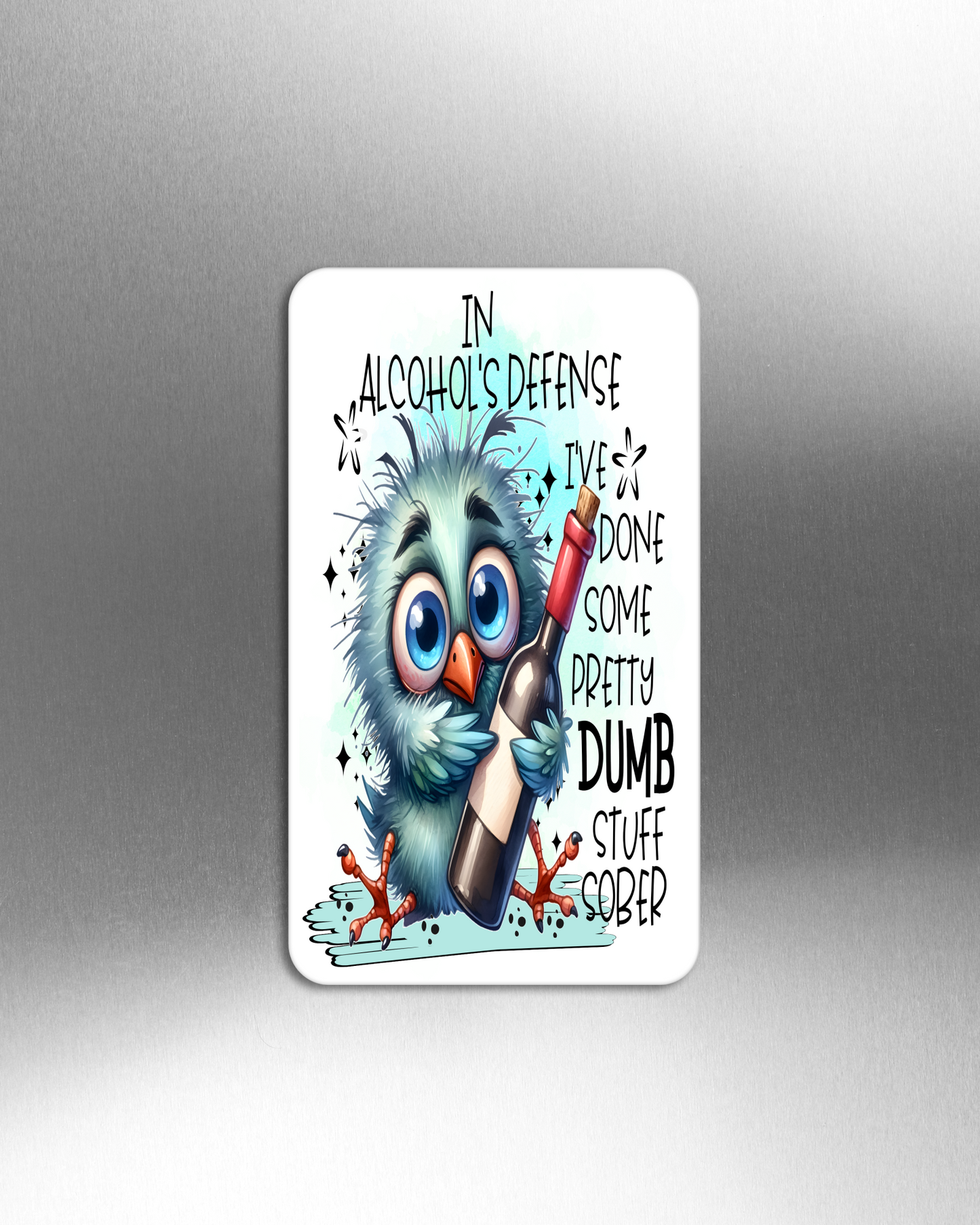 In Alcohol's Defense I've Done Some Pretty Dumb Stuff Sober - Refrigerator Magnets in 3 size choices