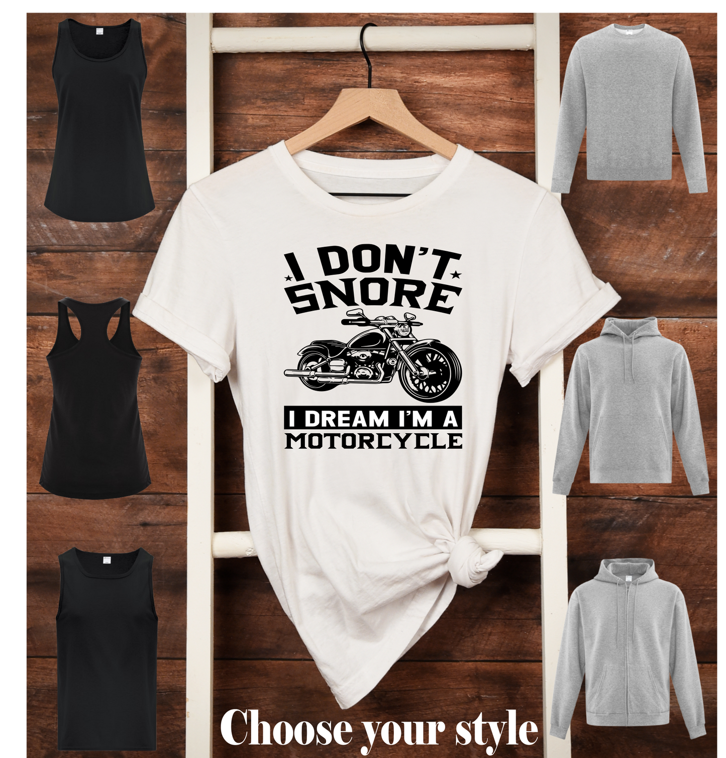 I Don't Snore I Dream I'm A Motorcycle - Adult T-Shirts, Tank Tops, Sweatshirts & Hoodies