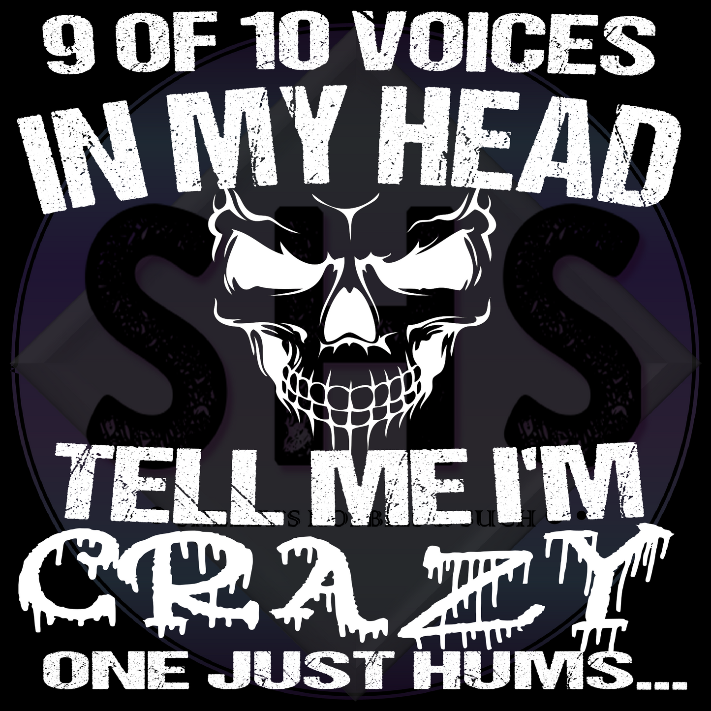 9 out 10 voices in my head tell me I'm crazy One just hums..., Skull PNG files