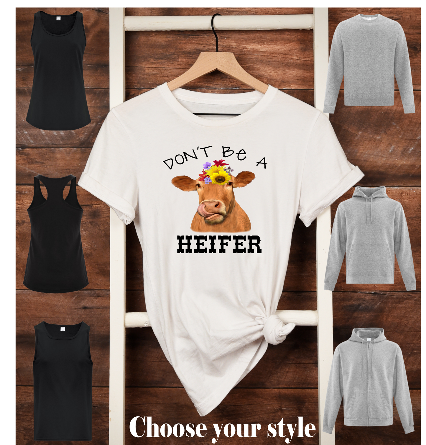 Don't Be A Heifer - Adult T-Shirts, Tank Tops, Sweatshirts & Hoodies