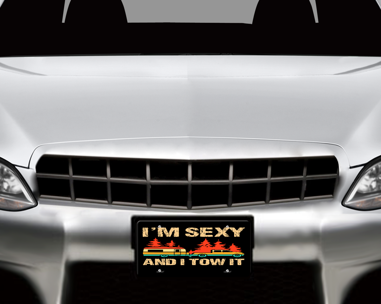 I'm Sexy And i Tow It, 2 designs to choose from - Vehicle License Vanity Plate