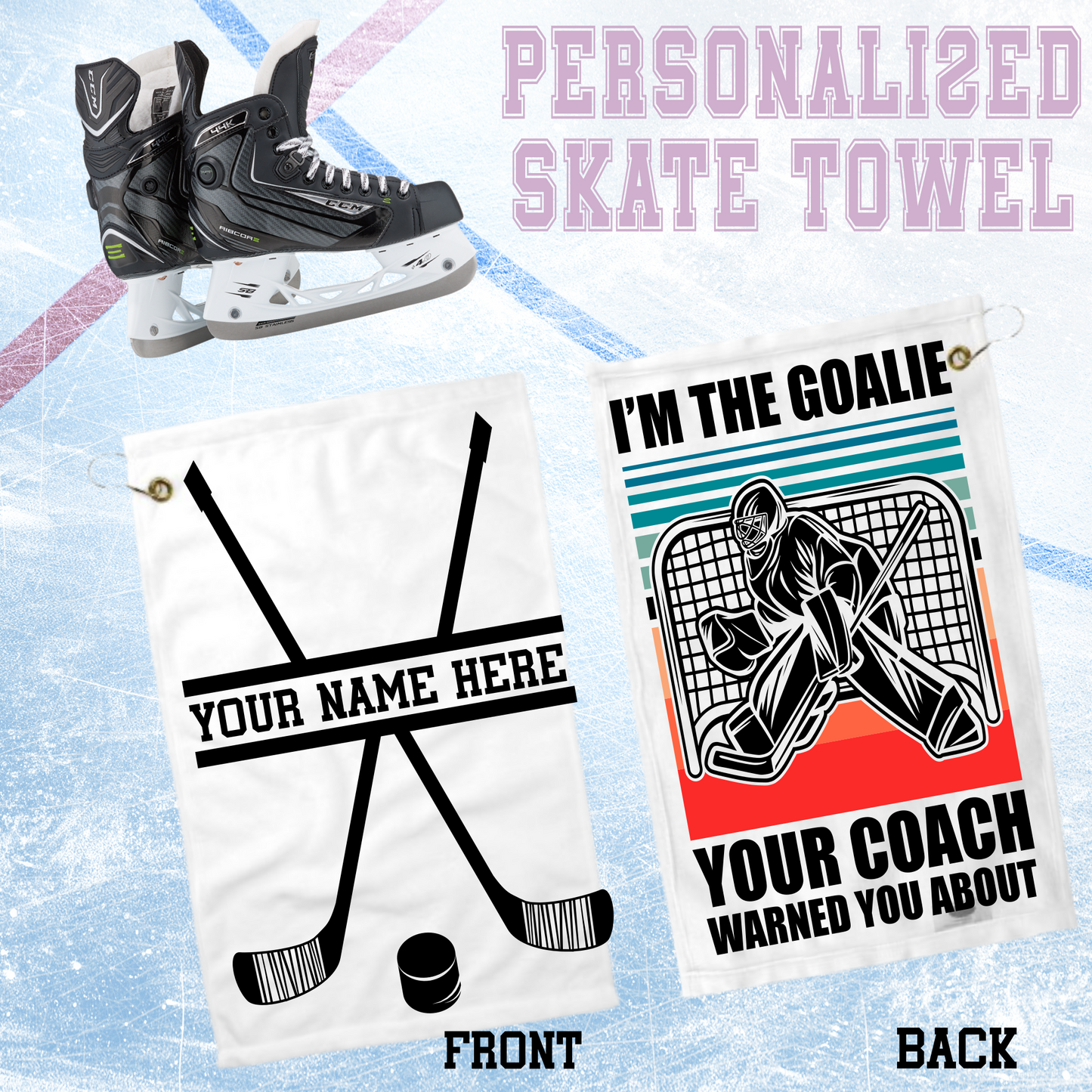 I'm The Goalie Your Coach Warned You About, Personalized - Hockey Skate Towel