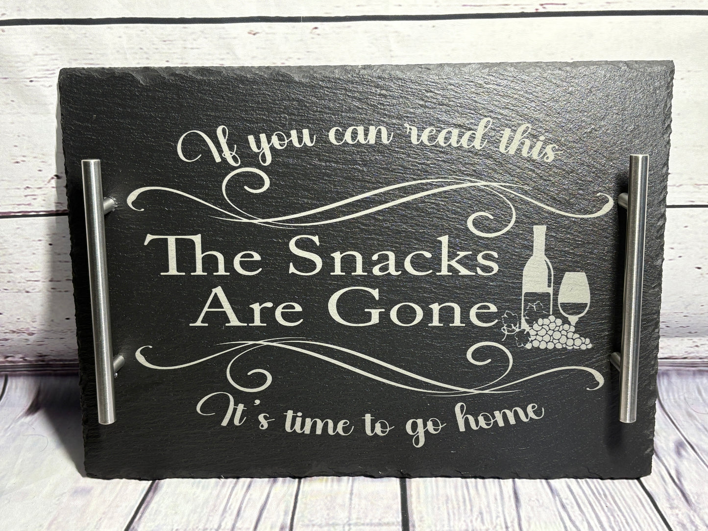 If You Can Read This The Snacks Are Gone It's Time To Go Home - Slate Serving Tray Charcuterie Board