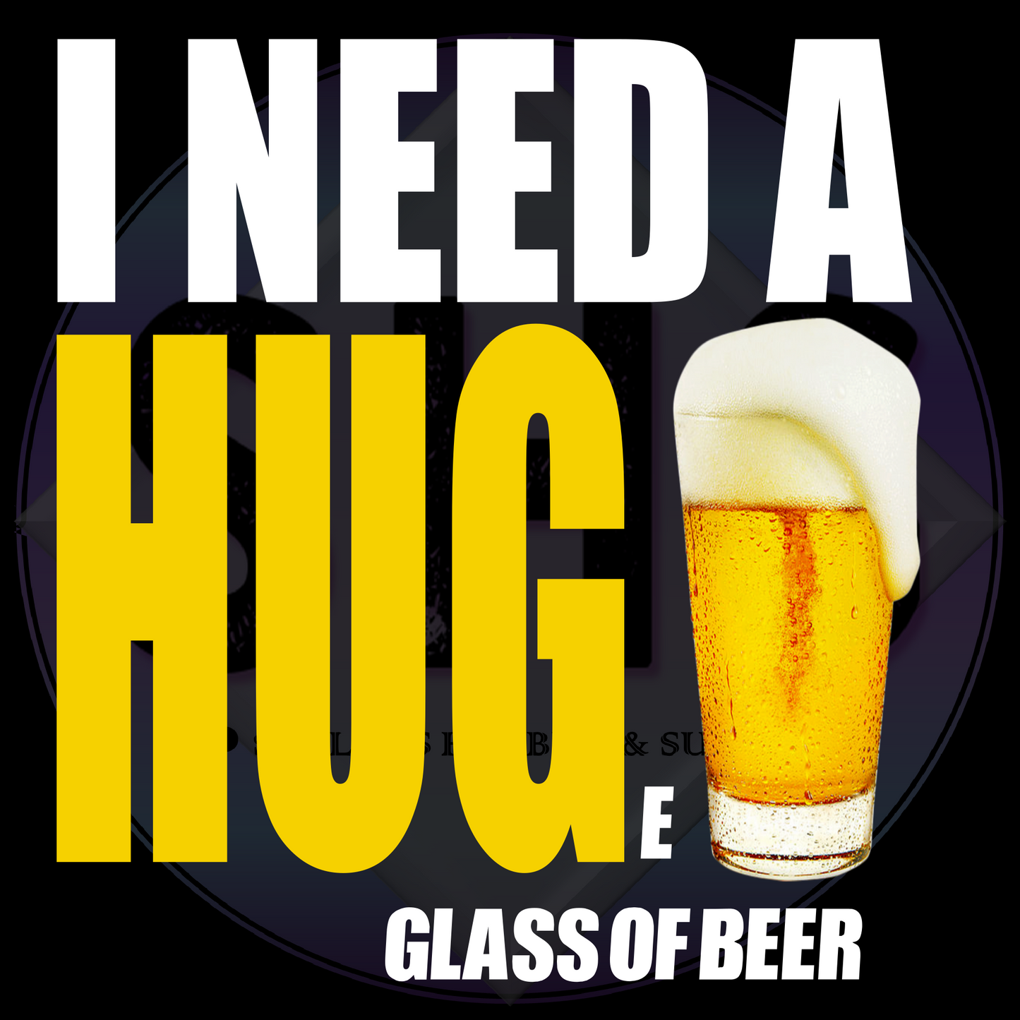 I NEED A HUGe GLASS OF BEER PNG files