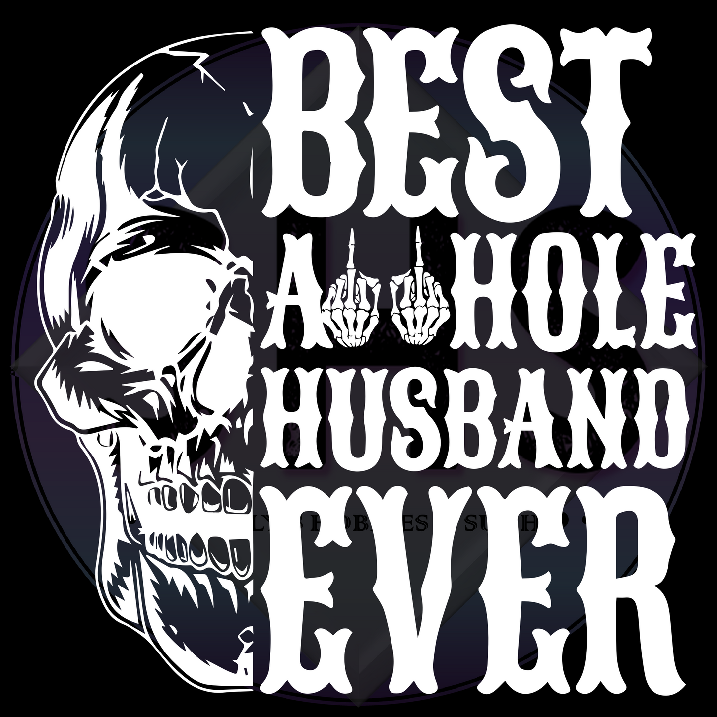 Best Asshole Husband Ever, Skull PNG files