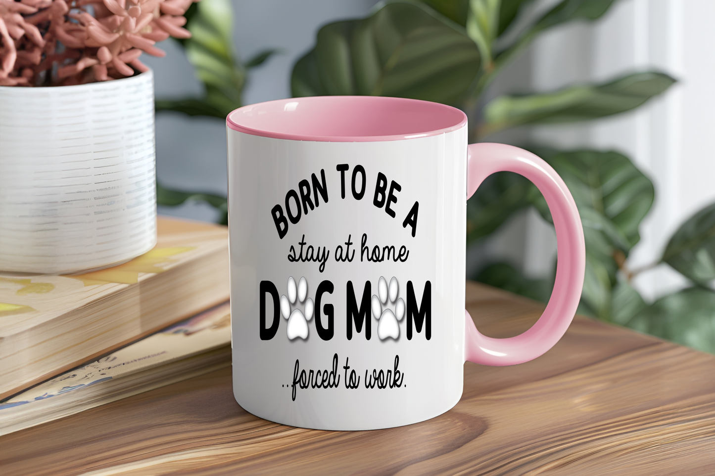 Born To Be A Stay At Home Dog Mom, Forced To Work - Ceramic and Glass Mugs