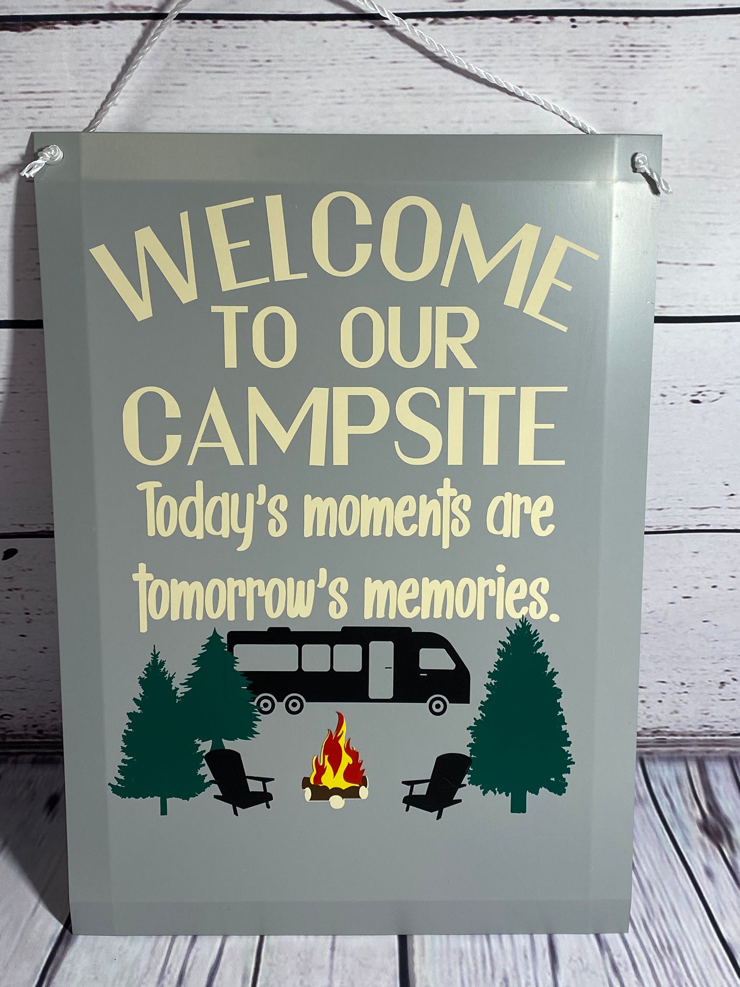 Welcome To Our Campsite Today's Moments Are Tomorrow's Memories, Personalized Campsite Sign