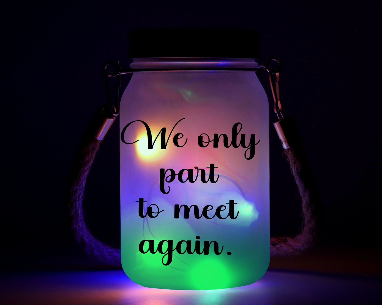 We Only Part To Meet Again - Solar Mason Jar Light with Multicolour Fairy Lights