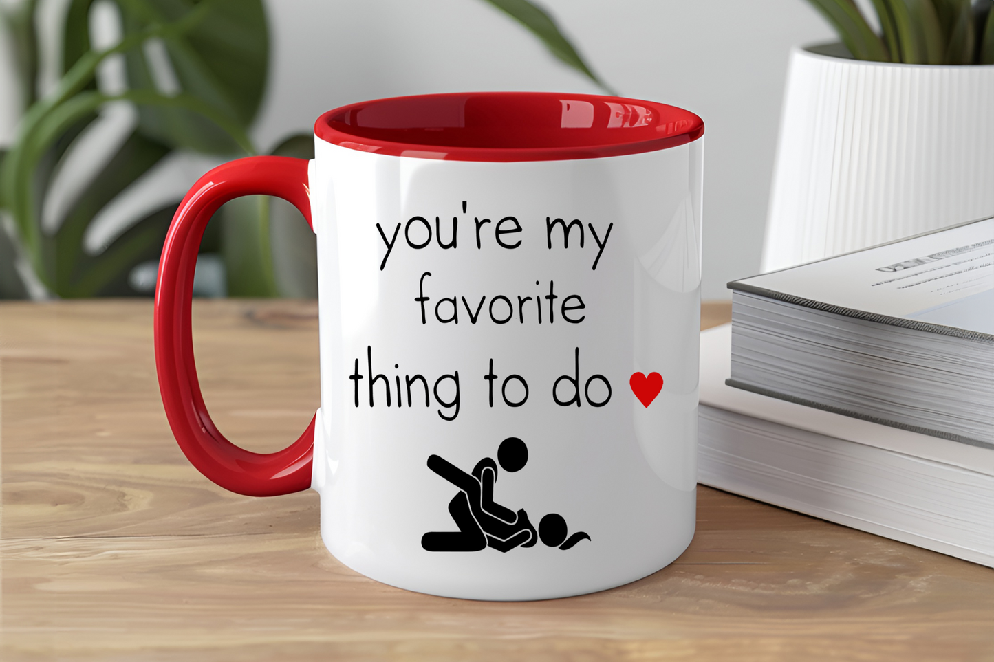 You Are My Favourite Thing To Do - Ceramic and Glass Mugs