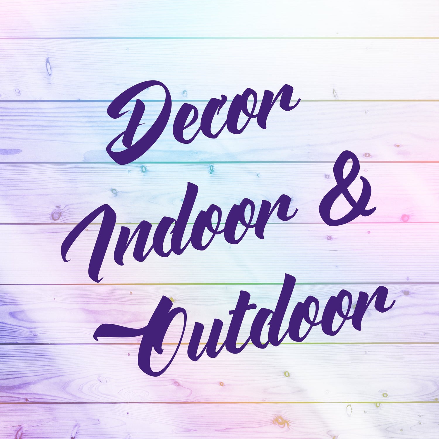 Decor - Indoor & Outdoor