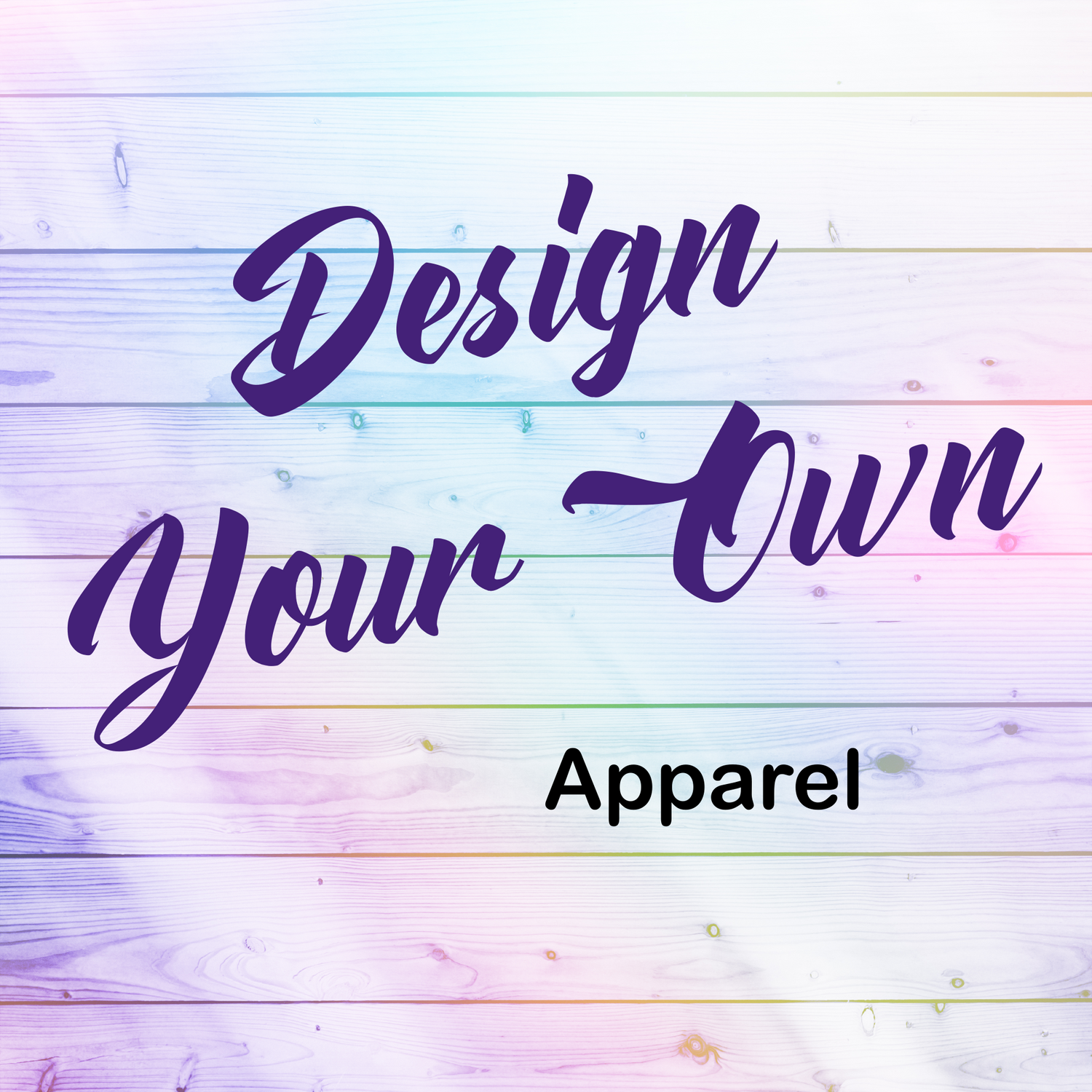 Design Your Own Apparel