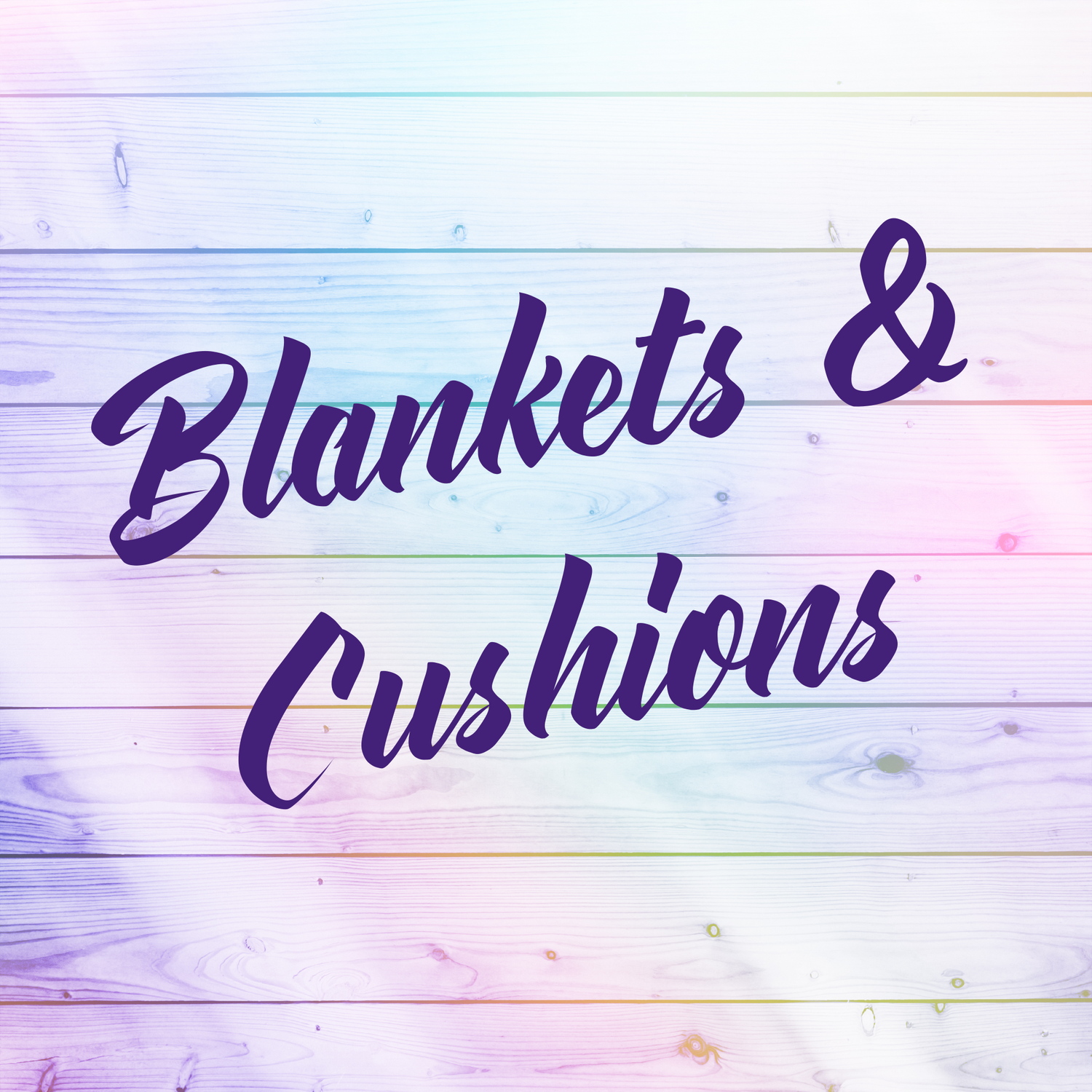 Blankets & Cushions