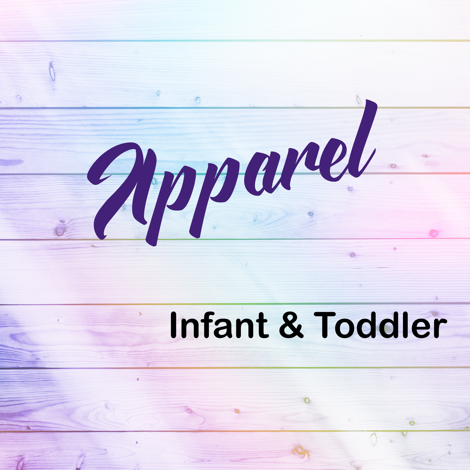 Apparel - Toddler & Infant