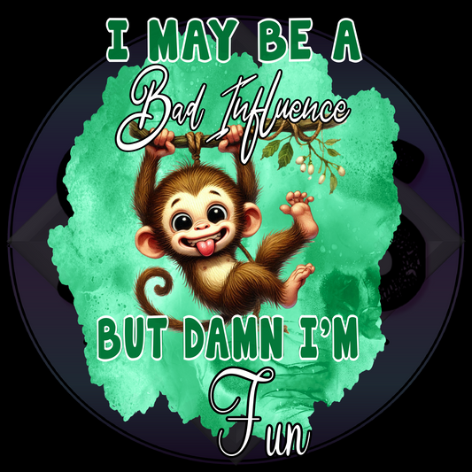 I may be a bad influence but damn I'm fun, Monkey PNG files