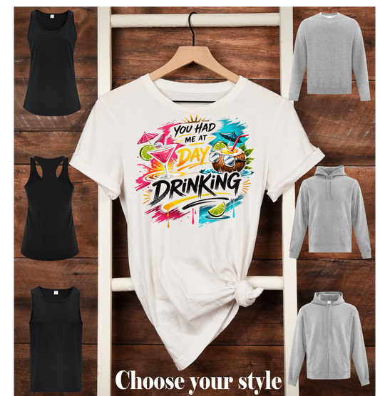 You Had Me At Day Drinking - Adult T-Shirts, Tanks, Sweatshirts & Hoodies