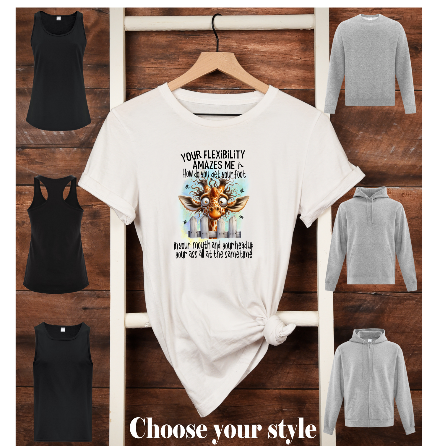 Your Flexibility Amazes Me How do You Get Your Foot In Your Mouth And Your Head Up Your Ass All At The Same Time - Adult T-Shirts, Tank Tops, Sweatshirts & Hoodies