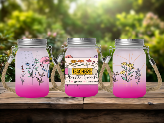 Teachers Plant Seeds That Grow Forever - Solar Mason Jar Light with Multicolour Fairy Lights