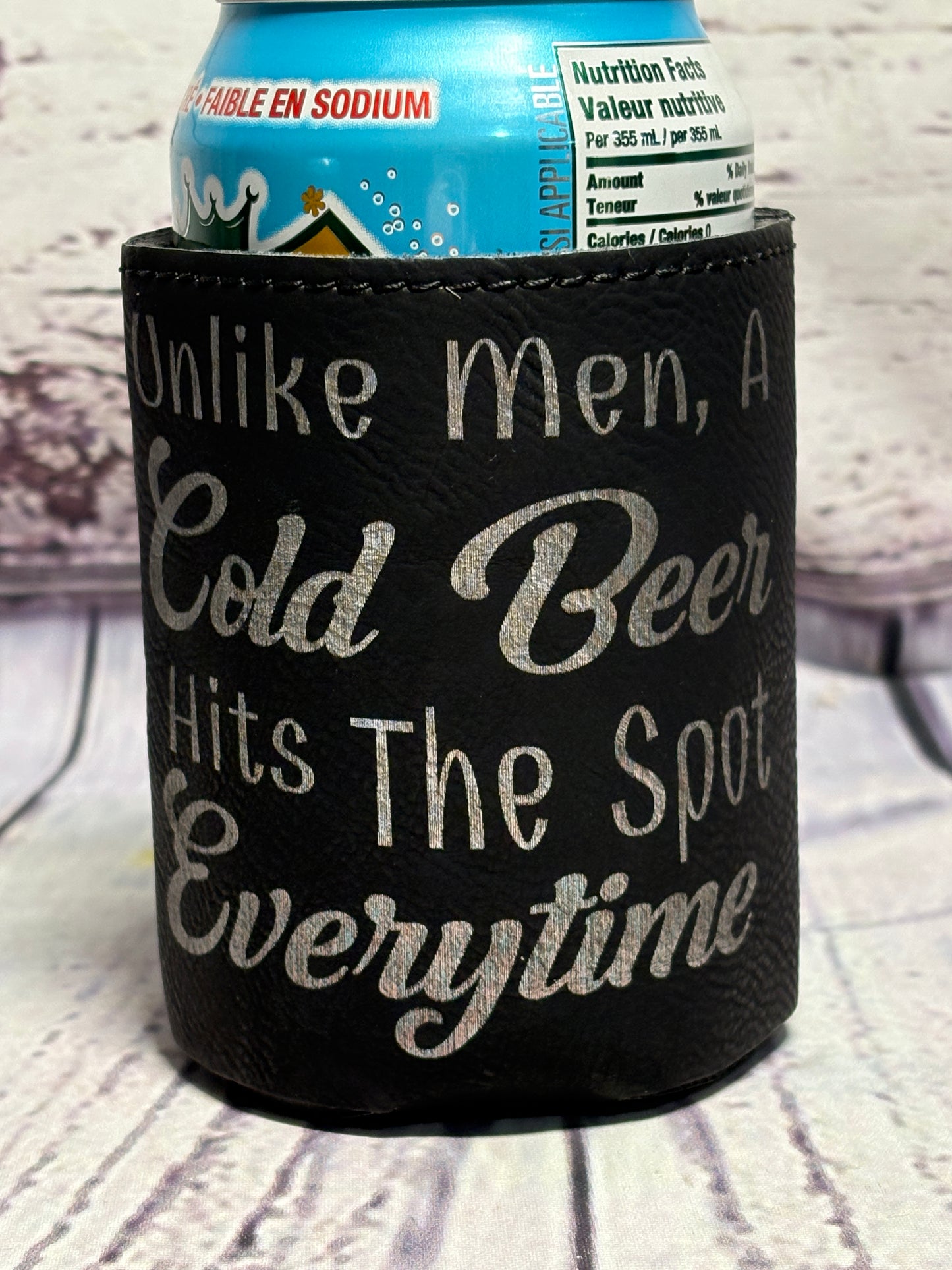 Unlike Men, A Cold "beverage  name here" Hits The Spot Every time - Engraved Leather Can Cooler Koozie