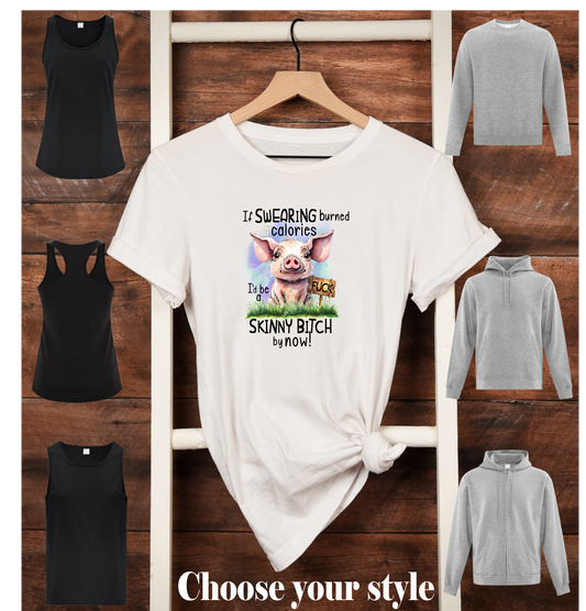 If Swearing Burned Calories I'd Be A Skinny bitch By Now!, Piglet - Adult T-Shirts, Tank Tops, Sweatshirts & Hoodies