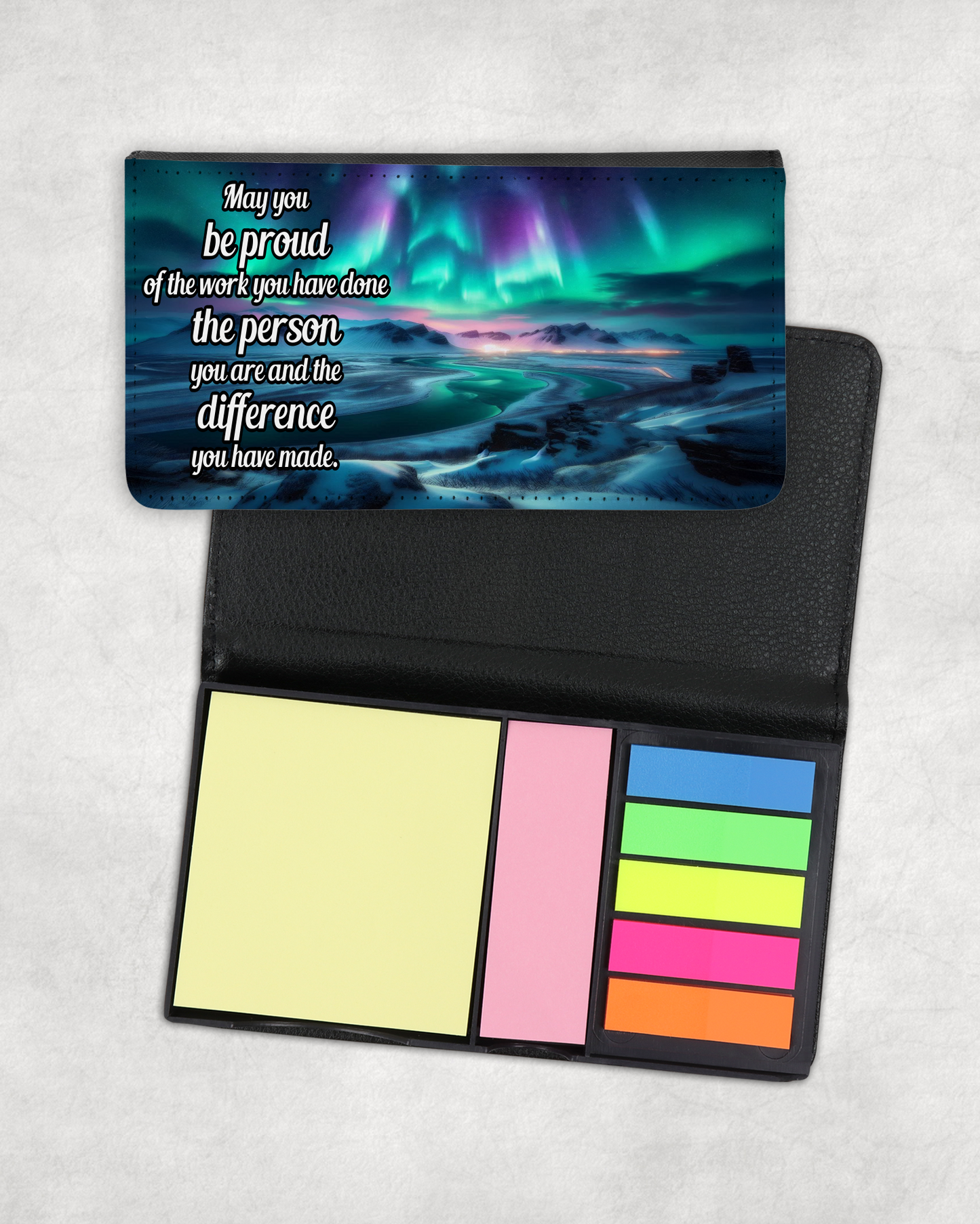 Sticky Note Holder - May you be proud of the work you have done the person you are and the difference you have made