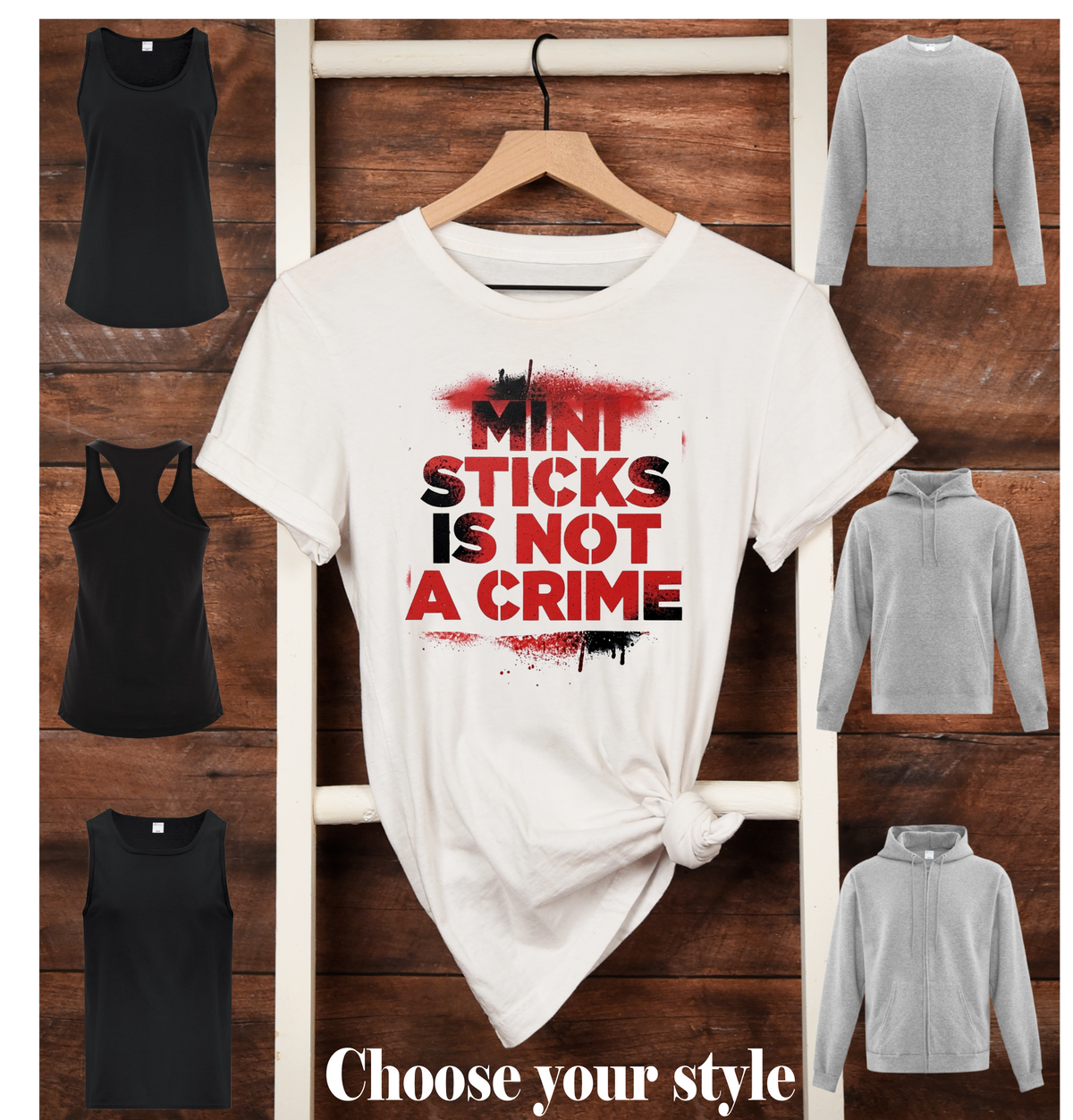 Mini Sticks Is Not A Crime - Adult T-Shirts, Tanks, Sweatshirts & Hoodies