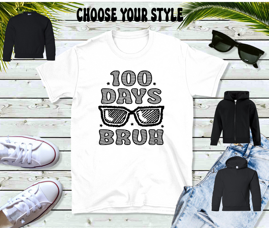 100 Days Bruh, 100 Days of School - Youth Tee, Sweatshirt, Pullover or Zip Up Hoodie