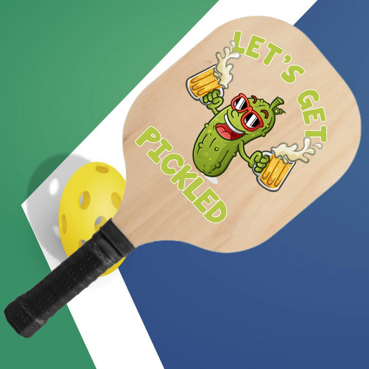 Let's Get Pickled, 2 designs to choose from - Pickleball Paddle