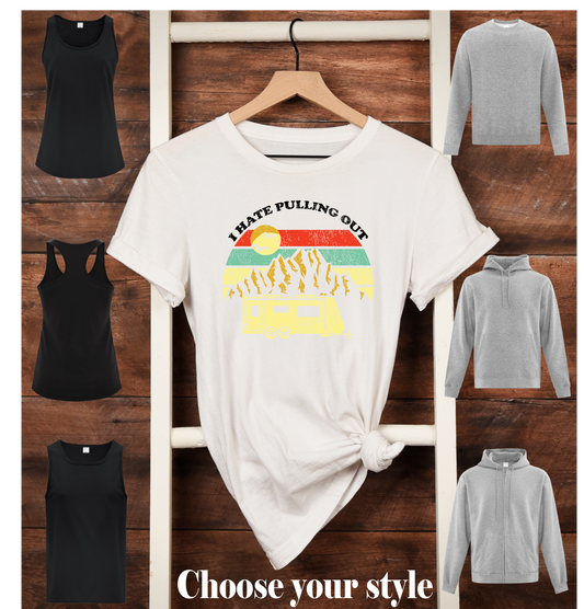 I Hate Pulling Out, Pull Trailer - Adult T-Shirts, Tank Tops, Sweatshirts & Hoodies