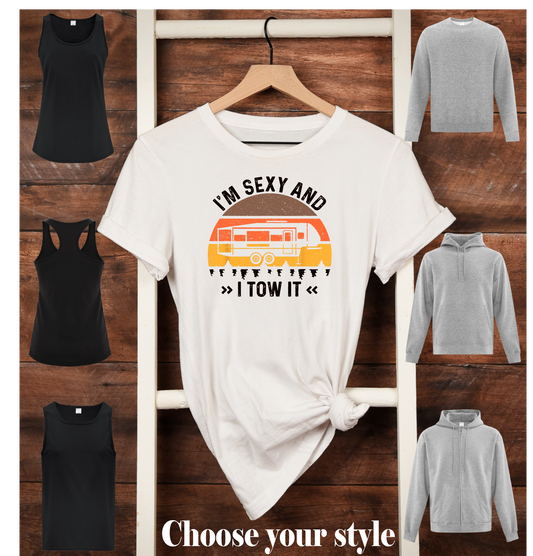 I'm Sexy And I Tow It, Fifth Wheel - Adult T-Shirts, Tank Tops, Sweatshirts & Hoodies
