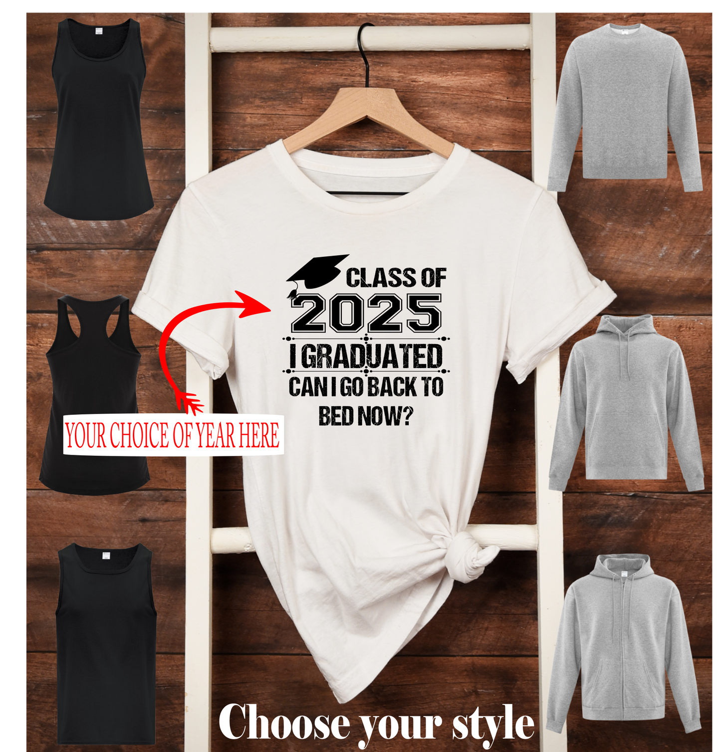 Class of "year" I Graduated Can I Go Back To Bed Now? - Adult T-Shirts, Tank Tops, Sweatshirts & Hoodies
