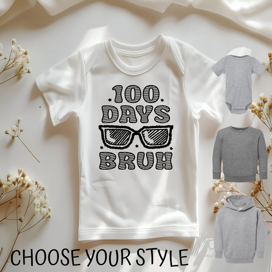100 Days Bruh, 100 Days of School - Infant & Toddler Styles & Sizes