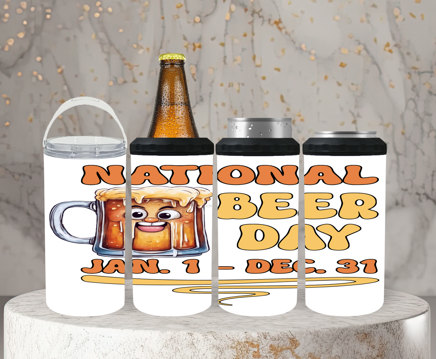 National Beer Day Jan. 1 to Dec. 31 - 15, 20 or 30oz skinny tumblers, 4 in 1 can cooler/tumbler and 4 in 1 can cooler/tumbler or 20oz blue tooth speaker tumblers