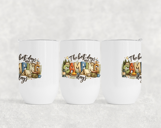 The Best Days Are Camping Days - Wine Tumbler