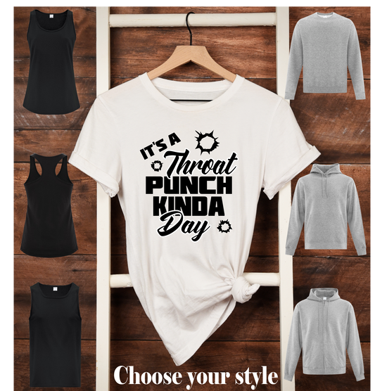 It's A Throat Punch Kinda Day -  Adult T-Shirts, Tank Tops, Sweatshirts & Hoodies