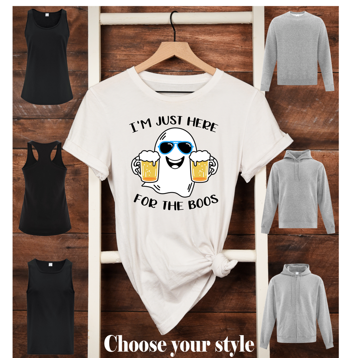 I'm Just Here For The Boos - Adult T-Shirts, Tanks, Sweatshirts & Hoodies