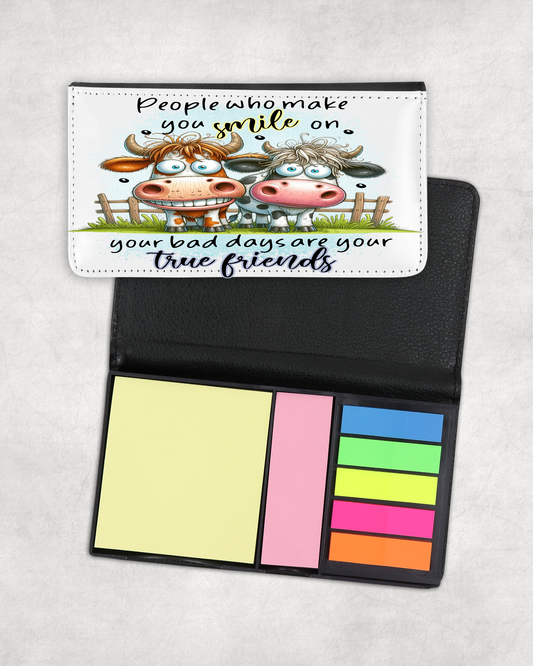 Sticky Note Holder - People who make you smile on your bad days are your true friends