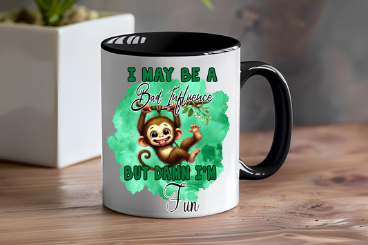 I May Be A Bad Influence But Damn I'm Fun, Monkey - Ceramic and Glass Mugs