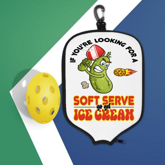 If You Want A Soft Serve Go Get Ice Cream - Pickleball Paddle Cover