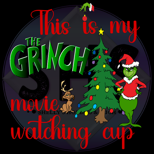 This Is My "The Grinch" Movie Watching Mug, Blanket & Cup Files - PNG files