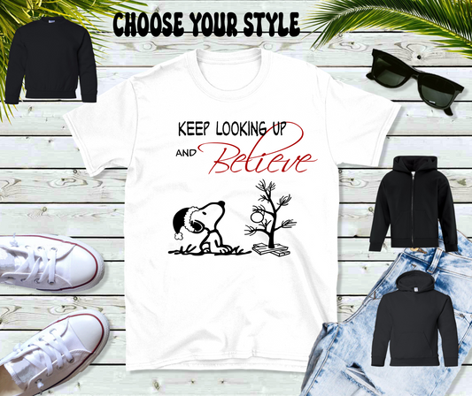 Keep Looking Up And Believe - Youth Tee, Sweatshirt, Pullover or Zip Up Hoodie