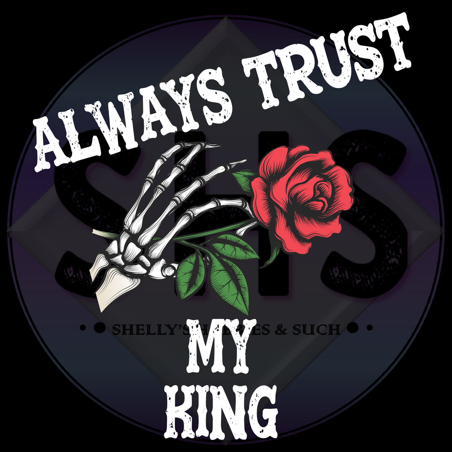 Always Trust My King & Always Protect My Queen PNG files
