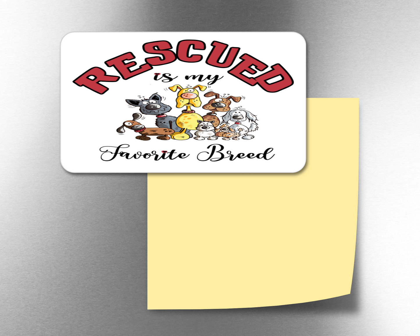 Rescue Is My Favourite Breed - Refrigerator Magnets in 3 size choices