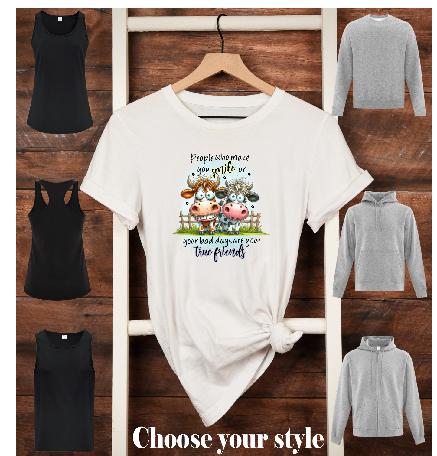 People Who Make You Smile On Your Bad Days Are Your True Friends, Adult T-Shirts, Tank Tops, Sweatshirts & Hoodies