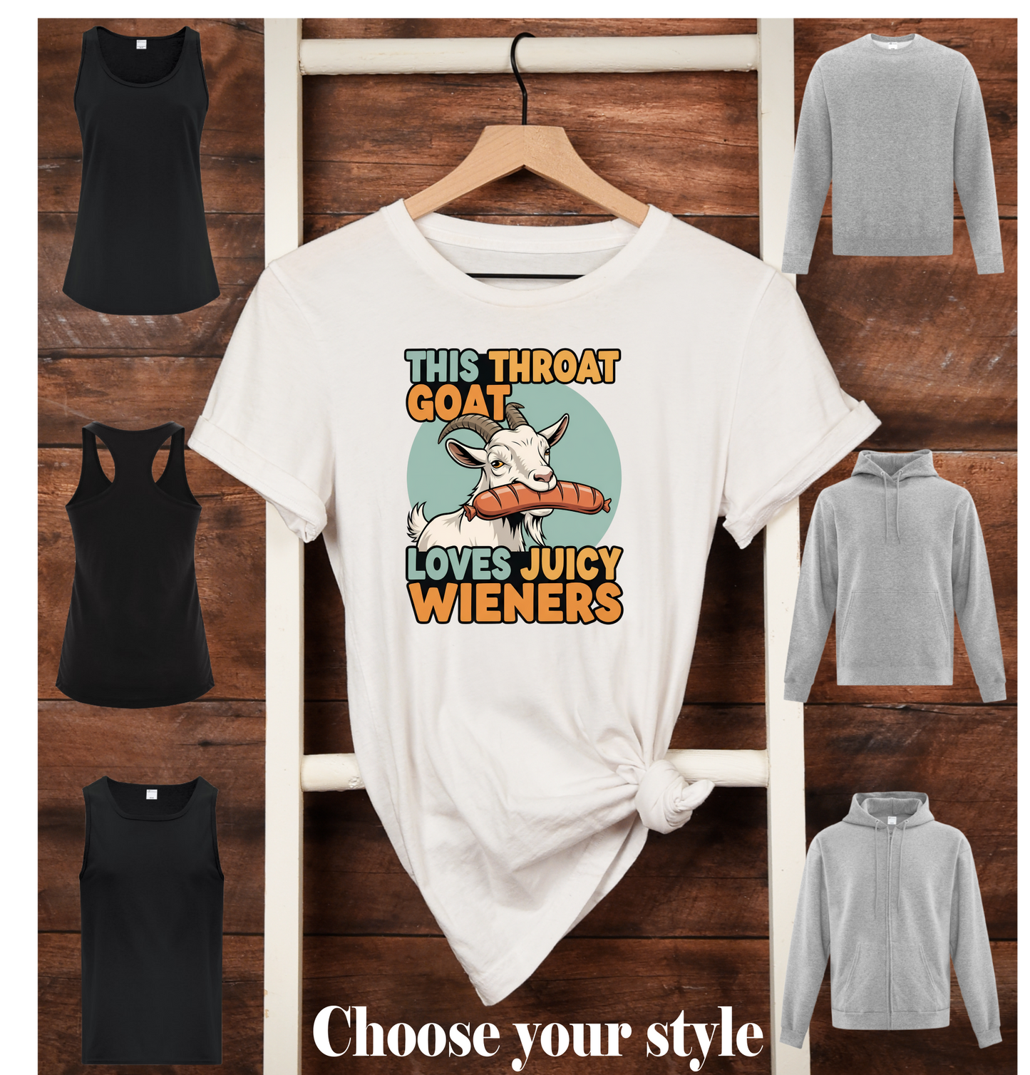 This Throat Goat Love Juicy Wieners - Adult T-Shirts, Tanks, Sweatshirts & Hoodies