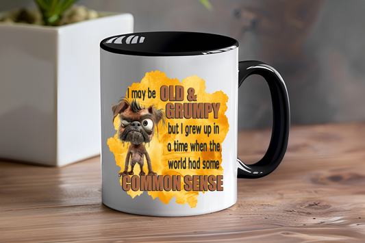 I May Be Old & Grumpy But I Grew up In A time When The World Had Some Common Sense, Dog - Ceramic and Glass Mugs