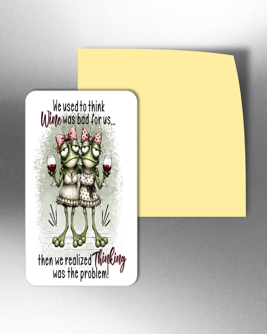 We Used To Think Wine Was Bad For Us Then We Realized Thinking Was The Problem! Frogs - Refrigerator Magnets in 3 size choices