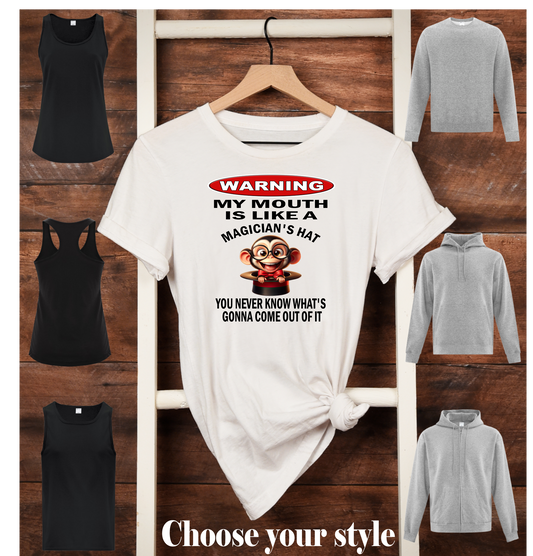 Warning My Mouth Is Like A Magician's Hat You Never Know What's Going To come Out Of It, Monkey -  Adult T-Shirts, Tank Tops, Sweatshirts & Hoodies